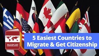 5 Easiest Countries to immigrate to and GET Citizenship 2020