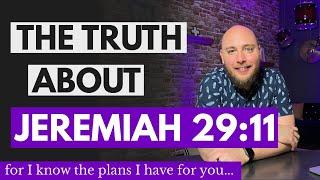 What Jeremiah 29:11 Means (The Most Misunderstood Verse In The Bible)