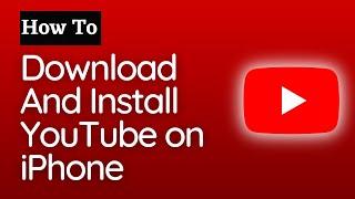 How To Download And Install YouTube App On iPhone (2024)