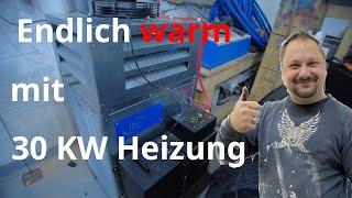 Hallen Update  Endlich haben wir eine Hallenheizung mit 30 Kw