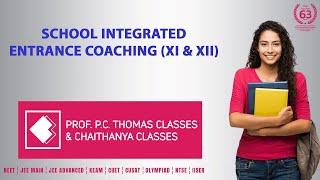 SCHOOL INTEGRATED ENTRANCE COACHING | Prof. P.C Thomas Chaithanya Classes