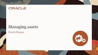 Oracle Eloqua - Managing assets