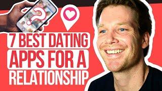 The 7 Best Dating Apps For A Serious Relationship