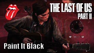 Ellie Plays "Paint It Black" intro by The Rolling Stones *Easy* - The Last of Us™ Part II