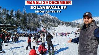 Manali Today Video || Solangvalley Snow Activity Latest Video 29 December || MD Raz