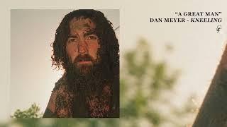 Dan Meyer - A Great Man (Official Audio)