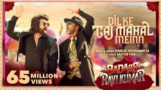 Dil Ke Taj Mahal Meinn | BADASS RAVI KUMAR | Himesh Reshammiya| Prabhudeva | In Cinemas 7th February