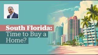 Is 2025 the Year to Buy in South Florida?