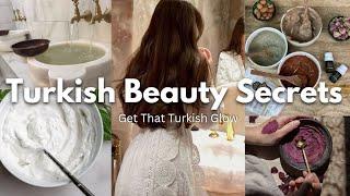 Turkish Beauty Secrets to Glow Up Naturally! Timeless Tips for Radiant Skin & Hair