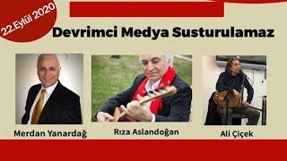 ALİ ÇİÇEK & RIZA ASLANDOĞAN, KONUK : MERDAN YANARDAĞ