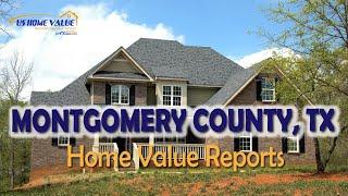 Montgomery County TX Real Estate CMA Property Appraisal | US Home Value