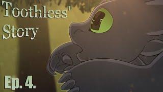 Toothless' Story - Episode 4.