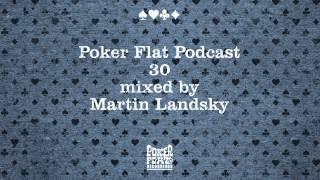 Poker Flat Podcast 30 mixed by Martin Landsky