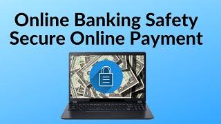 Online Banking Safety Tip - Secure Your Online Banking Payment