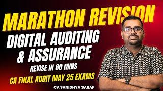 Digital Auditing & Assurance Marathon for CA Final Audit | Revise in 80 minutes | CA Sanidhya Saraf