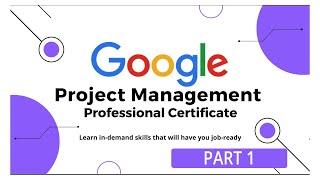 Project Management Full Course By Google [Part 1]