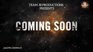 Coming Soon || By Team Jb Productions || New Punjabi Songs 2021 ||