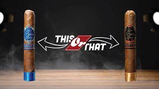 This or That Ep. 3 | My Father Cuban Classic vs. Don Pepin Original Blend