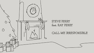 Steve Perry feat. Ray Perry - Call Me Irresponsible (Official Video)