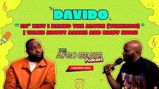 DAVIDO " Why I Named The Album (TIMELESS) " | Talks About Asake And Many More