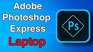 How to Download & Install Adobe Photoshop Express for Free in Windows 10