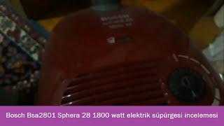 Bosch Bsa2801 Sphera 28 1800 watt elektrik süpürgesi incelemesi