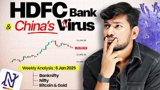 HDFC Bank , China Virus || Weekly Analysis || Nifty , Banknifty , BTC , Gold and Oil || 06 Jan 2025