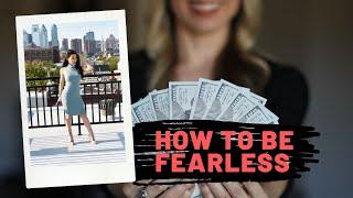 how to be fearless as a new real estate agent