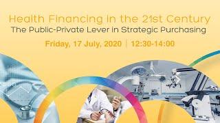 Health Financing in the 21st Century: The Public-Private Lever in Strategic Purchasing