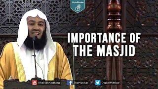 Importance of the Masjid - Mufti Menk