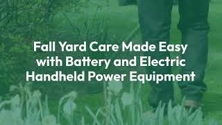 Fall Yard Care Made Easy with Battery and Electric Handheld Power Equipment