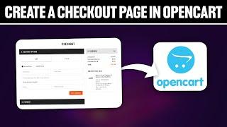 How To Create a Checkout Page in OpenCart 2024! (Full Tutorial)