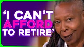 Whoopi Goldberg PRETENDS to be Broke, Can't Quit 'The View'