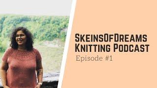 Episode 1: Hello! Welcome to my knitting world :)