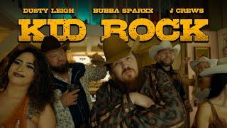 Dusty Leigh X Bubba Sparxxx X Jeremy Crews - Kid Rock (Official Music Video) [Clean]