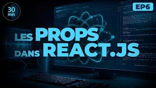 30 minutes pour comprendre Les Props dans React.js