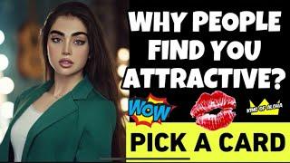 Why People Find You Attractive? PICK A CARD 