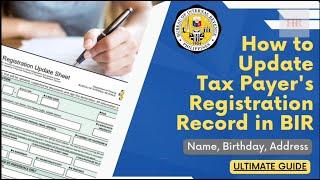 HOW TO UPDATE TAX PAYER'S REGISTRATION INFORMATION IN BIR | HR. LEAH G.