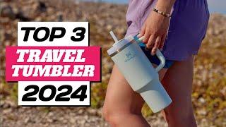 Top 3 Best Travel Tumbler 2024