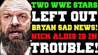 WWE News! TWO WWE STARS REACT On Being LEFT OUT! Nick Aldis In TROUBLE! Bryan Danielson SAD Update!