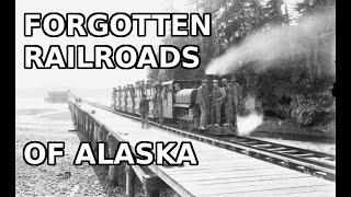 Forgotten Short Line Railroads of Alaska