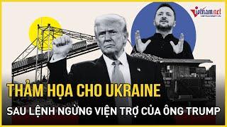 Toàn cảnh Mỹ cắt viện trợ Ukraine: "Thảm họa" cho Kiev hay sự thất bại toàn diện? | Báo VietNamNet