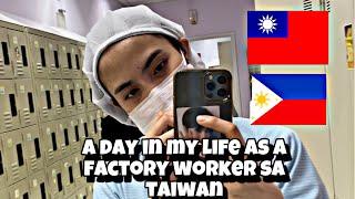 A Day in my Life as a Factory Worker sa Taiwan 