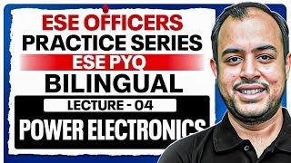L-04 |  Power Electronics | ESE EE PYQ | ESE Officers Practice Series | Ankit Goyal