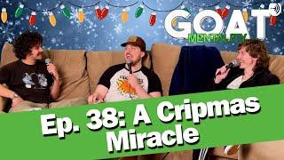 Ep. 38: A Cripmas Miracle