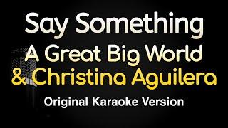 Say Something - A Great Big World & Christina Aguilera (Karaoke Songs With Lyrics - Original Key)