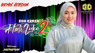 Hati Luko 2 - Eda Ezrin "Remix Version" (Official Audio)