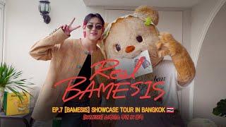 Real BAMESIS| EP.7 [BAMESIS] 쇼케이스 투어 IN 방콕 [BAMESIS] SHOWCASE TOUR IN BANGKOK