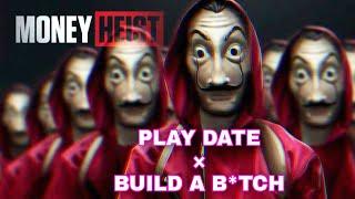 Money Heist ft. Play Date × Build a B*tch | Prashant Edits