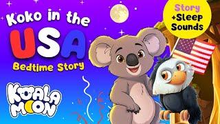 Koko's American Adventure  A Magical Bedtime Story For Kids With Sleep Sounds